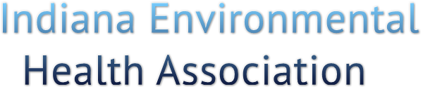 Indiana Environmental
  Health Association Indiana Environmental
  Health Association